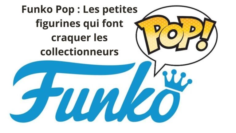 Funko Pop : Les petites figurines qui font craquer les collectionneurs